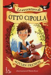Le avventure di Otto Cipolla. Ediz. illustrata