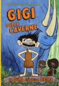 Gigi delle caverne. La dura età della pietra