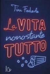 La vita nonostante tutto