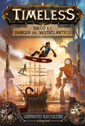 Diego e i ranger del Vastatlantico. Timeless