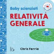 Baby scienziati. La relatività generale