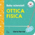 Ottica fisica. Baby scienziati