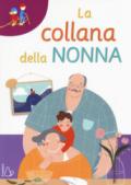 La collana della nonna. Ediz. ad alta leggibilità