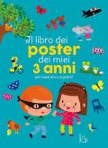 Il libro dei poster dei miei 3 anni per imparare e sognare! Ediz. a colori