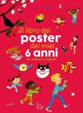 Il libro dei poster dei miei 6 anni per imparare e sognare! Ediz. a colori