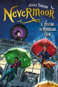 Il destino di Morrigan Crow. Nevermoor. Vol. 1