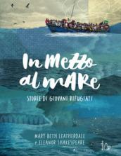 In mezzo al mare. Storie di giovani rifugiati