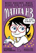 Nuovi racconti, magie, storie vere e sognate di Matita HB. Vol. 2