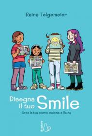 Disegna il tuo Smile. Crea la tua storia insieme a Raina