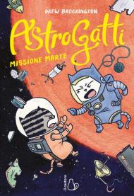 Missione Marte. AstroGatti. Vol. 2