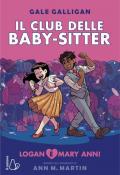 Logan e Mary Anne! Il Club delle baby sitter. Vol. 8