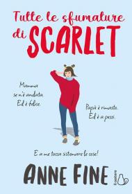 Tutte le sfumature di Scarlet. Ediz. illustrata