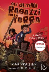 La parata degli zombie. Gli ultimi ragazzi sulla Terra. Vol. 2