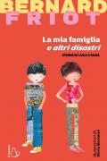 La mia famiglia e altri disastri. Storie di Luca e Sara