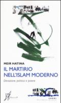 Il martirio nell’Islam moderno: Devozione, politica e potere (Occidente-Oriente)