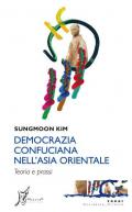 Democrazia confuciana nell'Asia orientale. Teoria e prassi