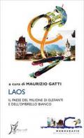 Laos. Il paese del milione di elefanti e dell'ombrello bianco