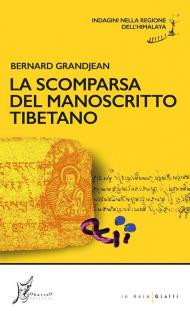 La scomparsa del manoscritto tibetano. Indagini nella regione dell'Himalaya