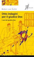 Otto indagini per il giudice Dee. I casi del giudice Dee