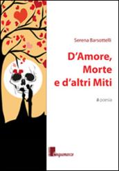 D'amore, morte e d'altri miti