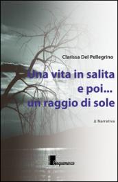 Una vita in salita e poi, un raggio di sole