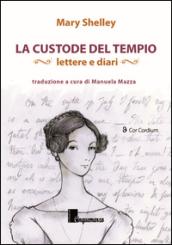 La custode del tempio. Lettere e diari