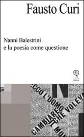 Nanni Balestrini e la poesia come questione