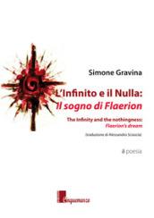 L'infinito e il nulla: il sogno di Flaerion-The infinity and the nothingness: Flaerion's dream. Ediz. bilingue