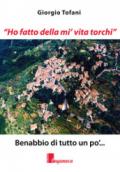 «Ho fatto della mi' vita torchi». Benabbio di tutto un po'...