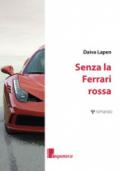 Senza la Ferrari rossa