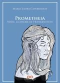 Prometheia. Mary, la madre di Frankenstein