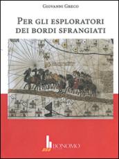 Per gli esploratori dei bordi sfrangiati