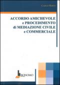 Accordo amichevole e procedimento di mediazione civile commerciale