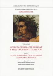 Nuova edizione commentata delle opere di Dante. 7/4: Opere di dubbia attribuzione e altri documenti danteschi: Le vite di Dante dal XIV al VXI secolo. Iconografia dantesca