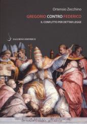 Gregorio contro Federico. Il conflitto per dettar legge