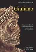 Giuliano. L'imperatore filosofo e sacerdote che tentò la restaurazione del paganesimo