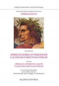 Nuova edizione commentata delle opere di Dante. Vol. 7\2: Opere di dubbia attribuzione e altri documenti danteschi: Opere già attribuite a Dante e altri documenti danteschi.