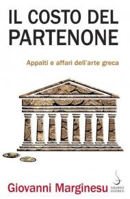 Il costo del Partenone. Appalti e affari dell'arte greca