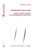 La grammatica delle arti. Forme e spazio storico dell'espressione artistica