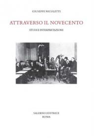 Attraverso il Novecento. Studi e interpretazioni