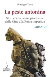 La peste antonina. Storia della prima pandemia: dalla Cina alla Roma imperiale