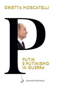 P. Putin e putinismo in guerra