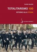 Totalitarismo 100. Ritorno alla storia