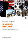 Il mondo nel caos. Breve storia del XXI secolo