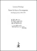 Sono la foce e la sorgente. Antologia poetica 1984-1995