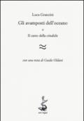 Gli avamposti dell'oceano o Il canto della crisalide: 1