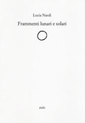 Frammenti lunari e solari