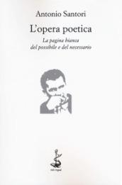 L'opera poetica. La pagina bianca del possibile e del necessario