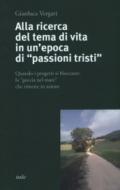 Alla ricerca del tema di vita in un'epoca di «passioni tristi». Quando i progetti si bloccano: la «goccia nel mare» che rimette in azione