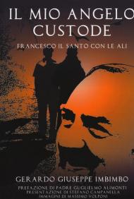 Il mio angelo custode. Francesco il santo con le ali